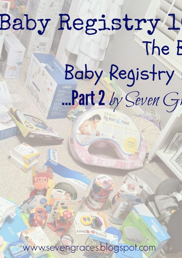 Baby Registry 101: The Best Baby Registry List…Part 2
