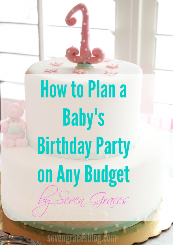 How to Plan a Baby’s Birthday Party on Any Budget