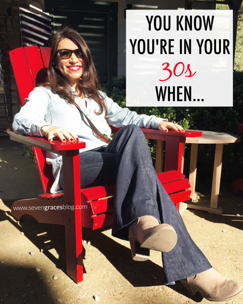 You Know You're In Your 30s When... Seven Graces