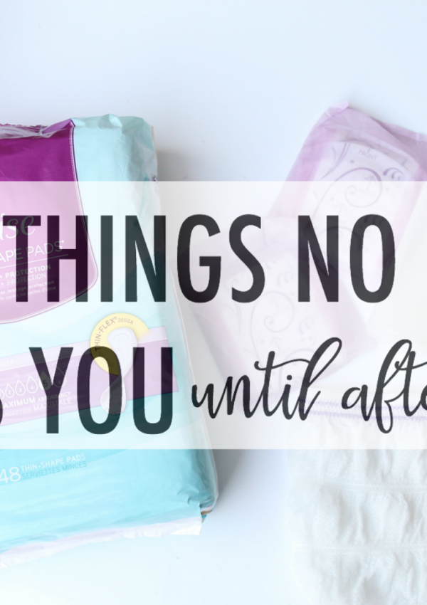 11 Things No One Tells You Until After Baby