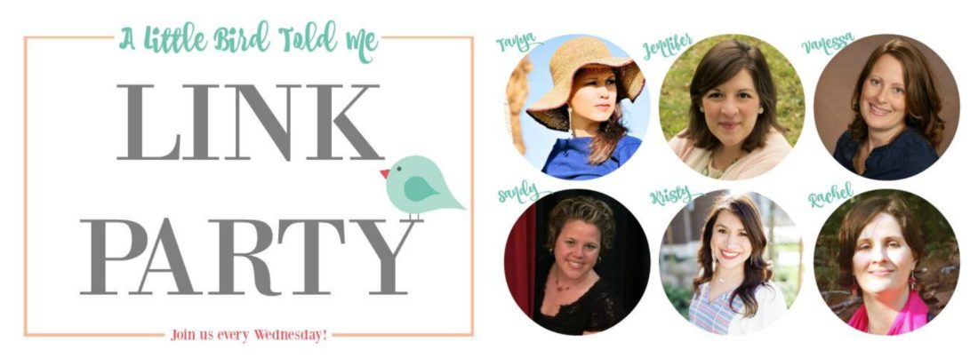 A Little Bird Told Me Weekly Link Party