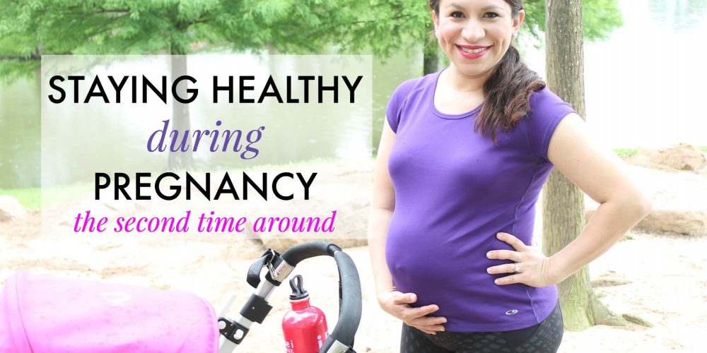 Staying healthy during pregnancy. How this mom's staying healthy during pregnancy the second time around.