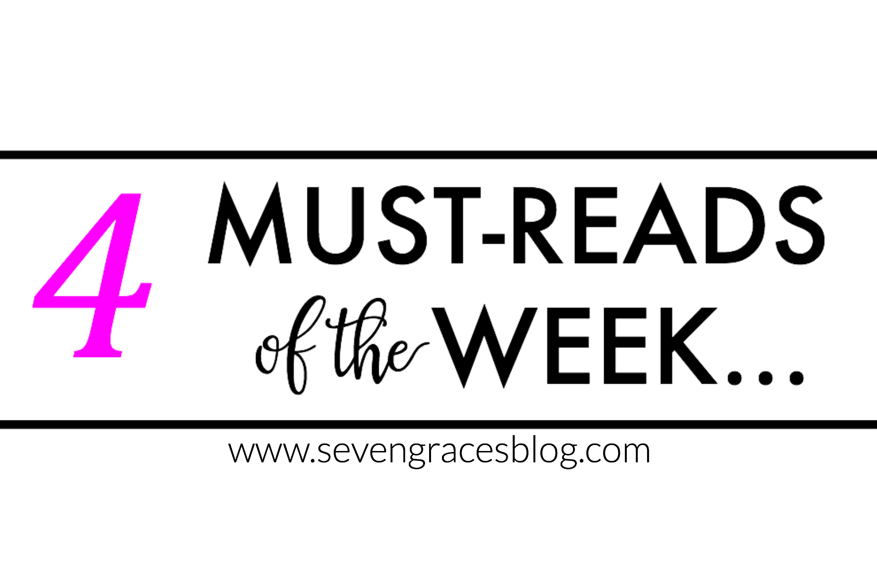 4 Must Reads of the Week