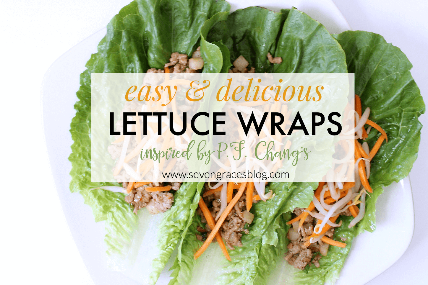 Currently: Easy & Delicious Lettuce Wraps Recipe - Seven Graces