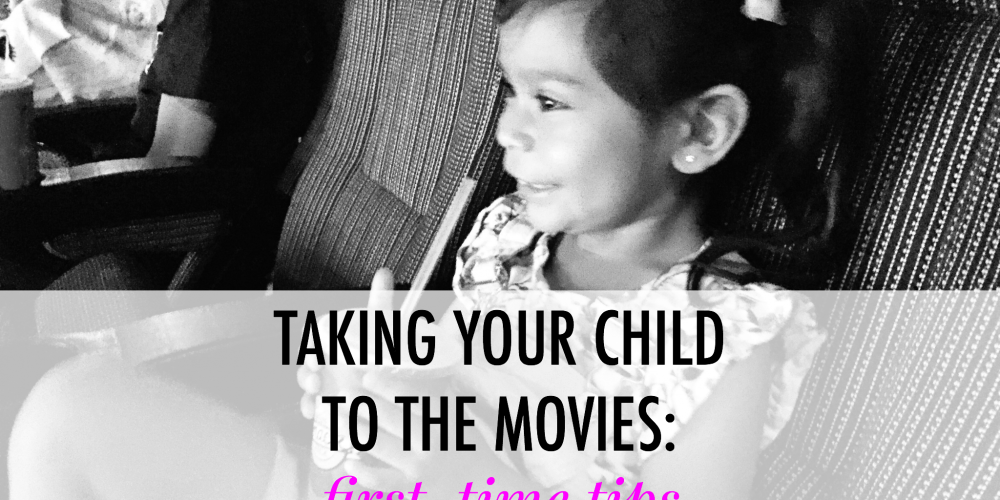 Taking your Child to the Movies: First-Time Tips.