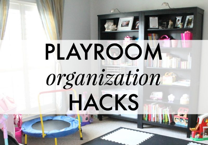 Playroom Organization Hacks