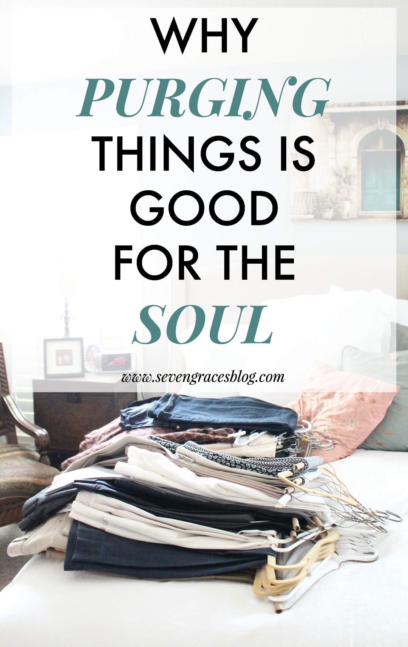 Why purging things is good for the soul. Making room for more by getting rid of all the clutter. See how cleaning out a closet can bring so much clarity.