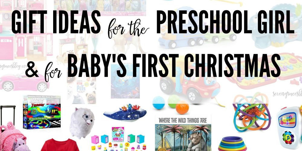 Gift Ideas for the Preschool Girl and for Baby's First Christmas.