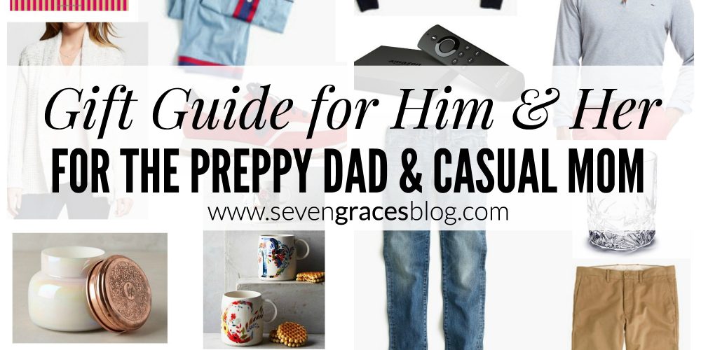 Gift Guides for Him & Her: For the Preppy Dad & Casual Mom. Your one stop shop for the couple you need to buy for.