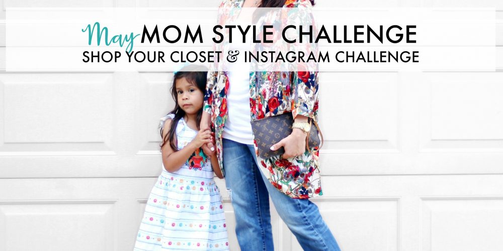 May Mom Style Challenge. Be inspired with daily style prompts to revamp your wardrobe and try out the latest trends. Get out of your pajamas for a bit, and share your style on Instagram!