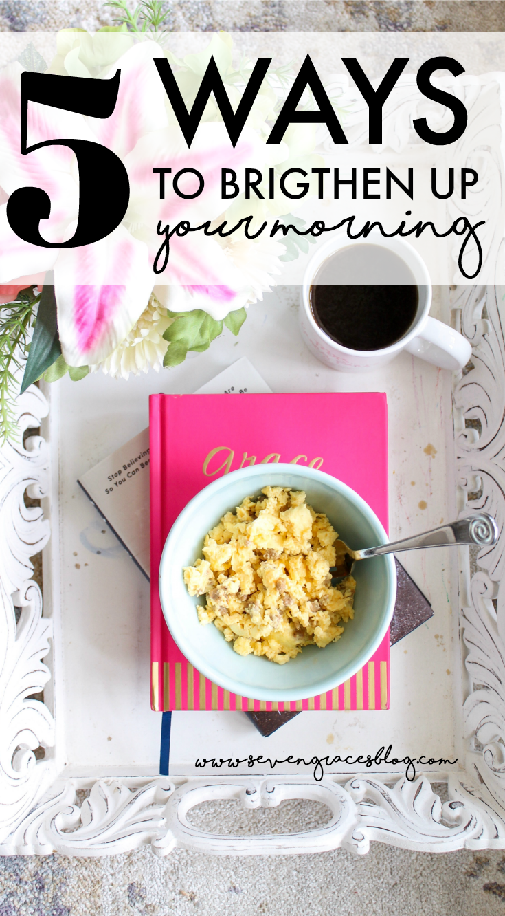 5 Ways to Brighten Up Your Morning Routine. The best morning routine for the most productive day! Especially great for stay-at-home moms & work-from-home moms!